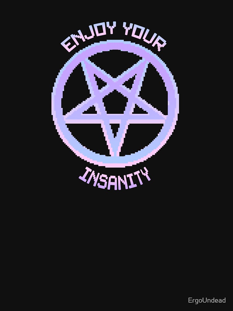 Enjoy Your Insanity Pastelgram by ErgoUndead