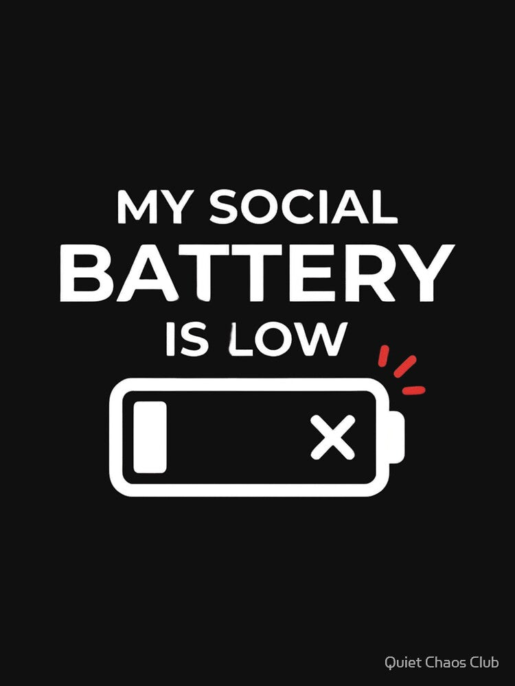 My Social Battery Is Low Funny Introvert Quote | Sarcastic Meme Design by Quiet Chaos Club