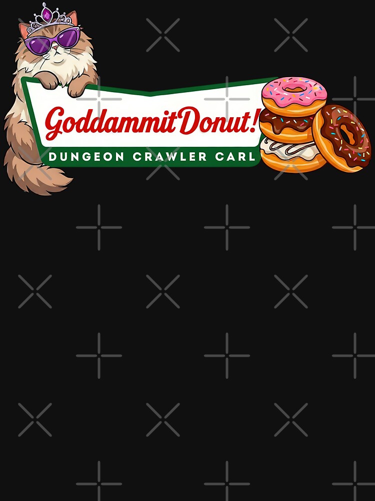Goddammit Donut Dungeon Crawler Carl by hodgetronix