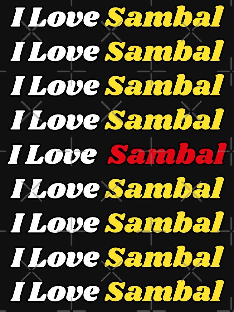 'I Love Sambal' Indonesian Traditional Food - Delicious Text Based Design by Ridiculam Toga