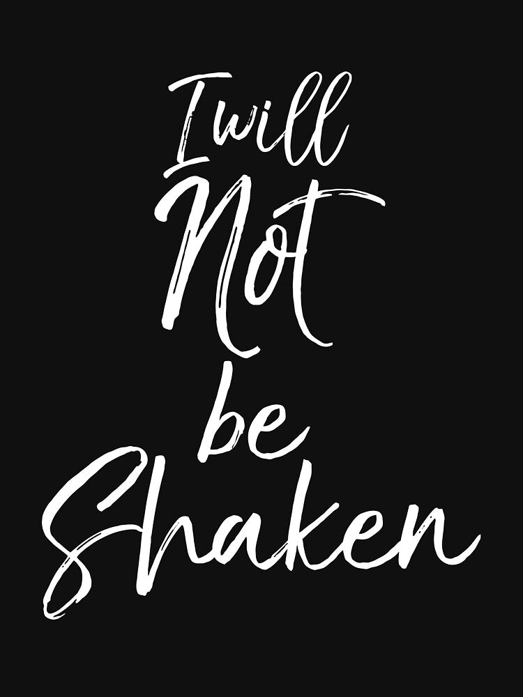 Christian Faith Quote Faithfulness Gift I Will Not Be Shaken Long Sleeve T-Shirt by wymanlynna
