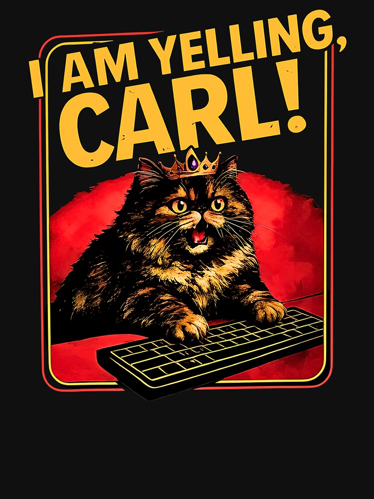 I Am Yelling Carl Funny Angry Cat Meme Retro Design by NinigFox