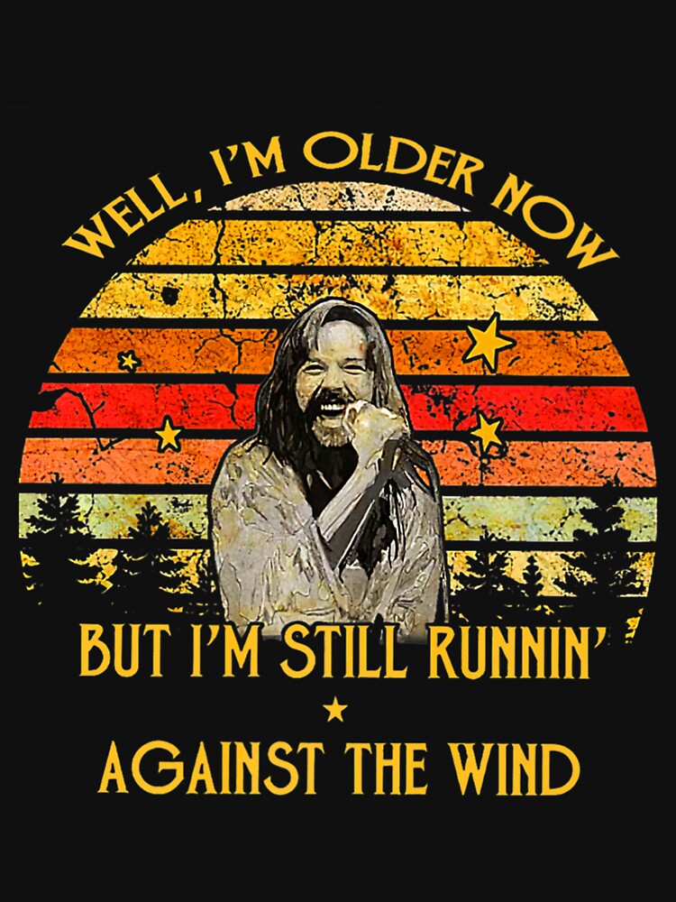 Well I’m Older Now But I’m Still Running Against The Wind Premium by silverconscienc