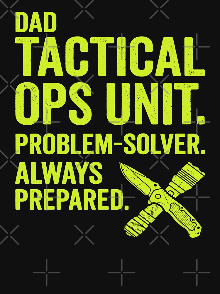 Dad Tactical Ops Unit Problem Solver Always Prepared – Funny Father's Day Gift by Axivra