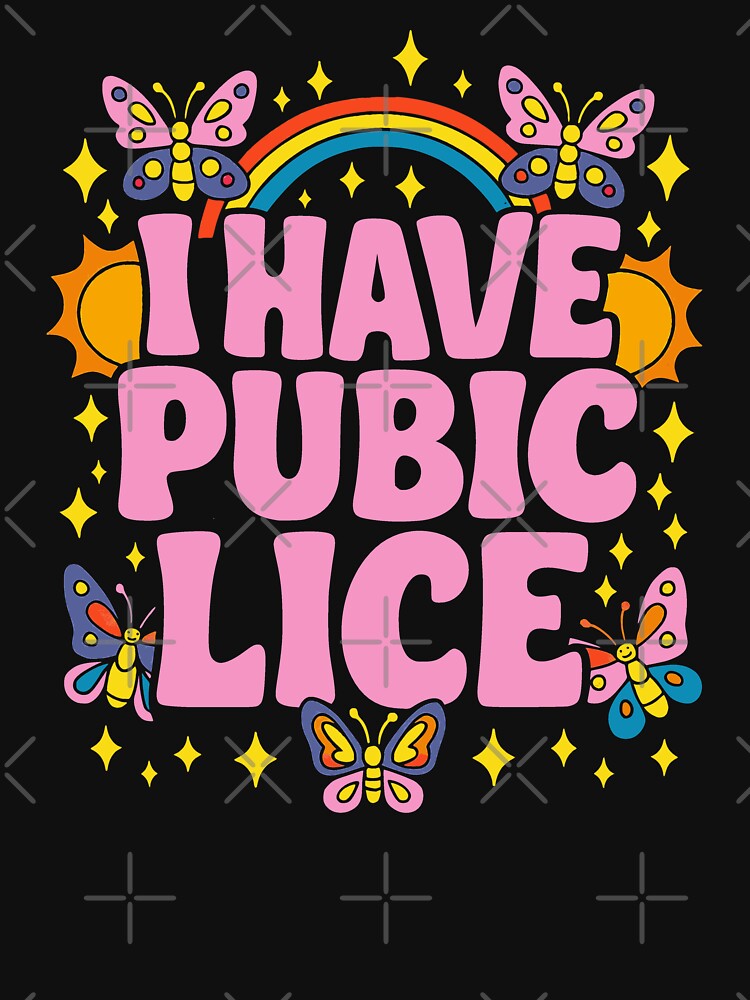 Funny I Have Pubic Lice Groovy Adult Humor Joke by JackCurtis1991