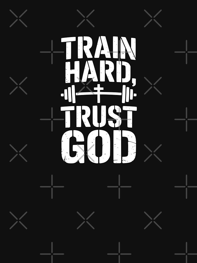 Train Hard, Trust God by theartfulaspie