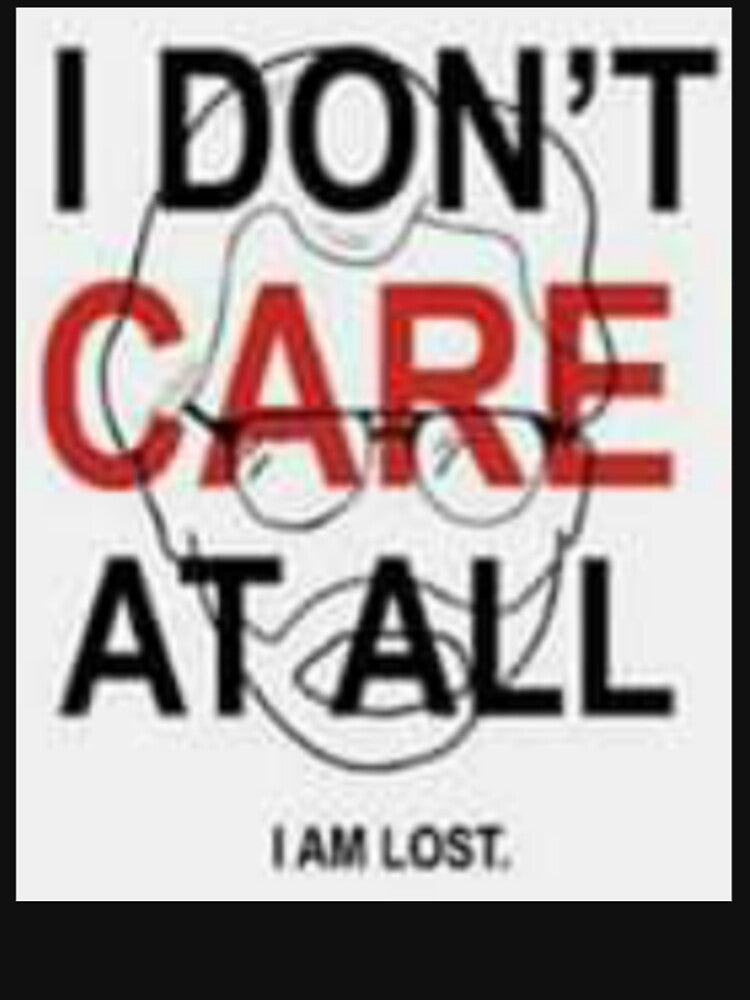 I Don't Care At All Printed T-Shirt by storeInsight