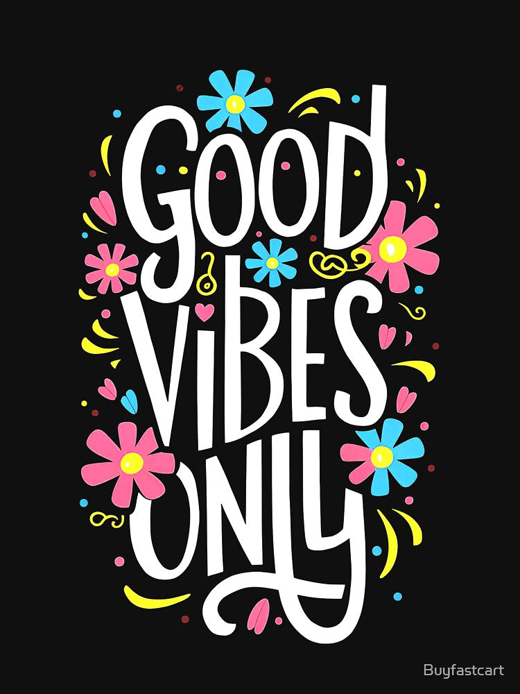 Good Vibes Only by Buyfastcart
