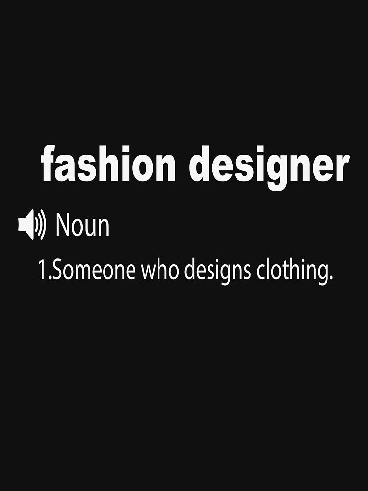 funny Fashion designer definition by enami12