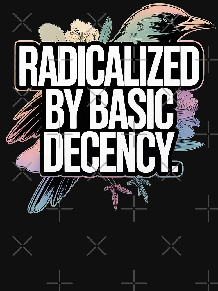 Radicalized By Basic Decency Bird Illustration by AilinsDesigns