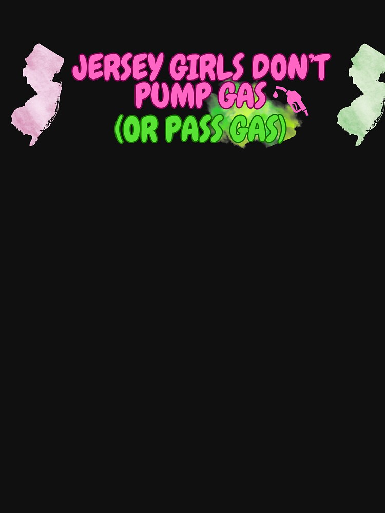 Jersey Girls Don't Pump Gas (or Pass Gas) Bumper Sticker by tasteful-art