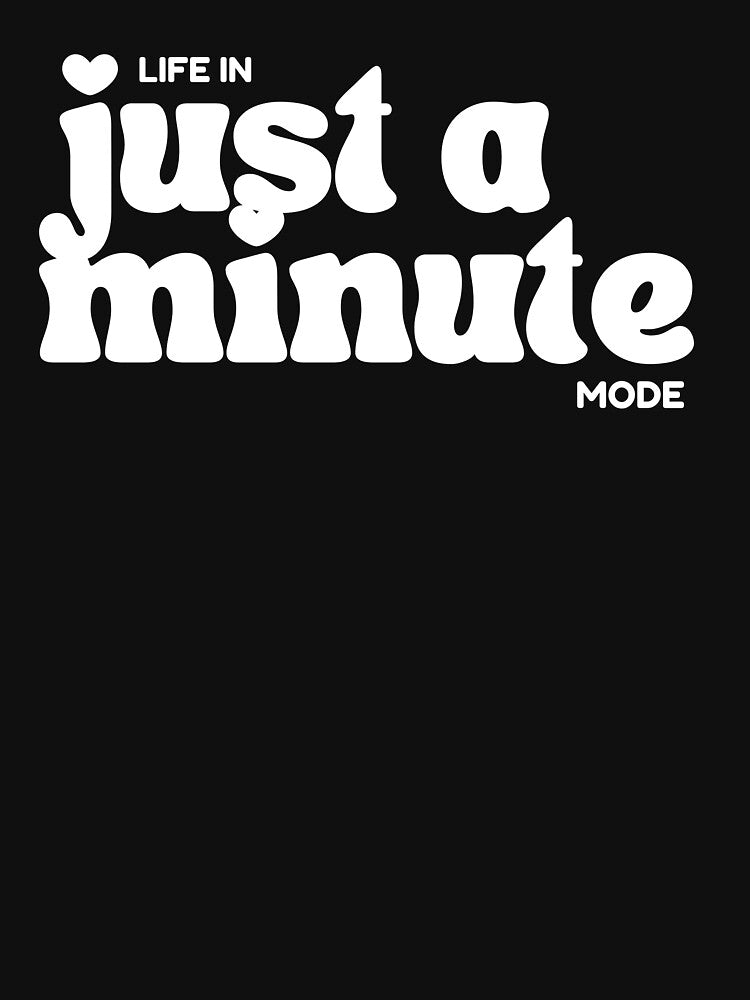 Life In “Just A Minute” Mode by JokeAndStyle