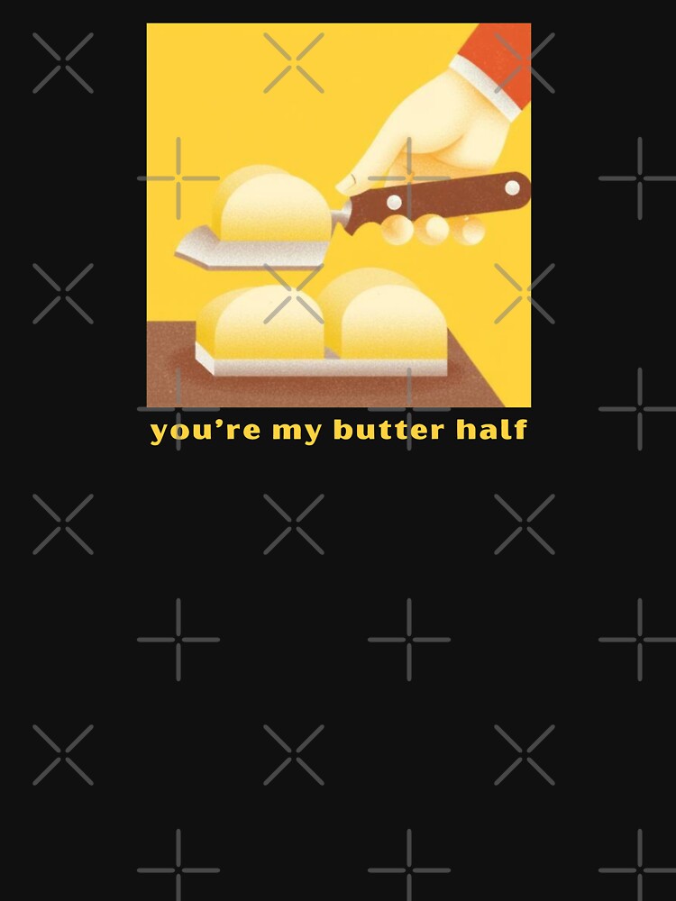You’re My Butter Half - Cute Pun | TeeHee Puns Funny Design by TeeHee Puns
