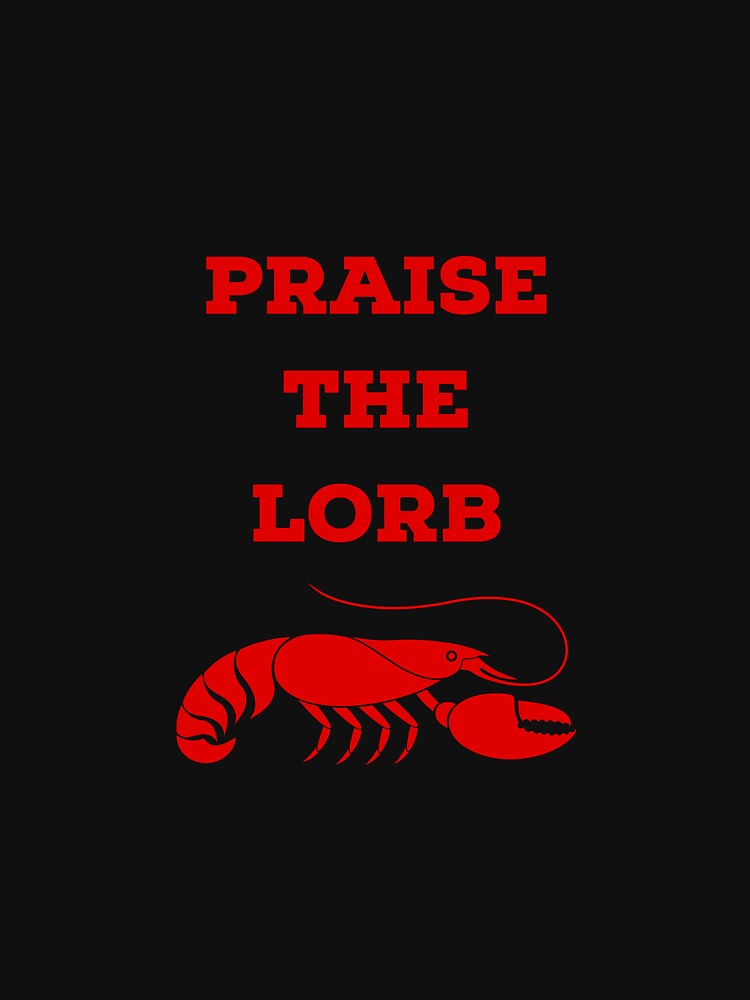 PRAISE THE LORB by Jelly-Butter