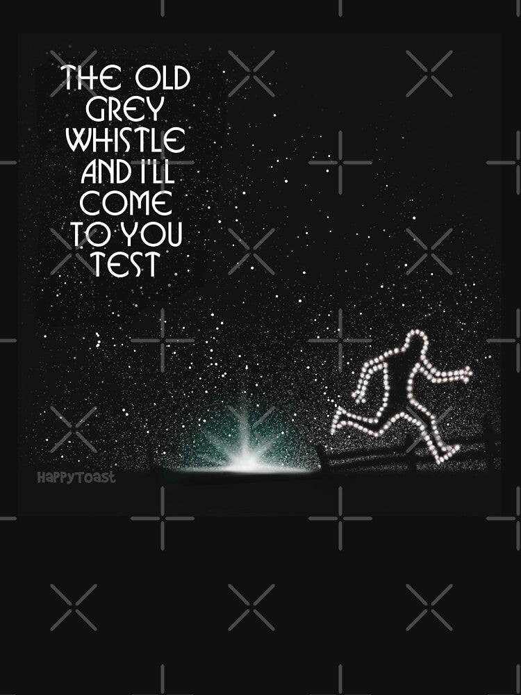 The Old Grey Whistle and I'll come to you Test by HappyToast