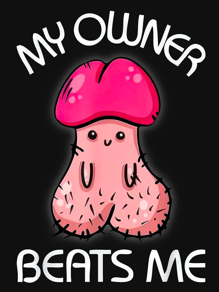 My Owner Beats Me by Buntrockstore