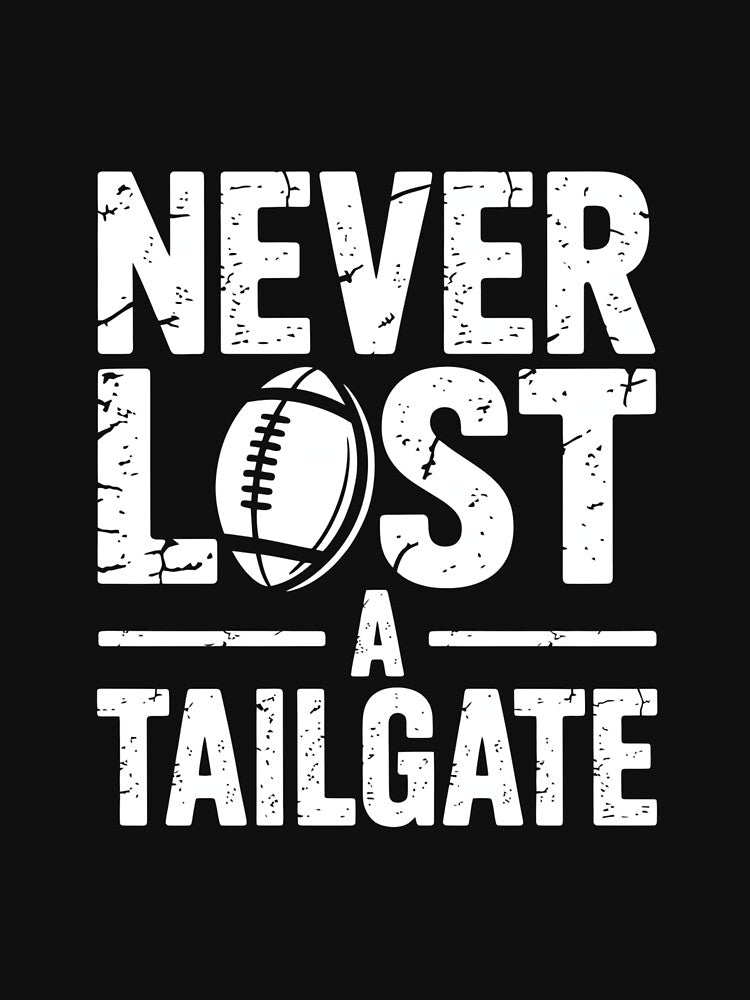 Never Lost A Tailgate Funny Football Game Day by DeanASkinner