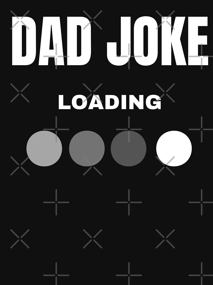 Dad Joke Loading by Davestre