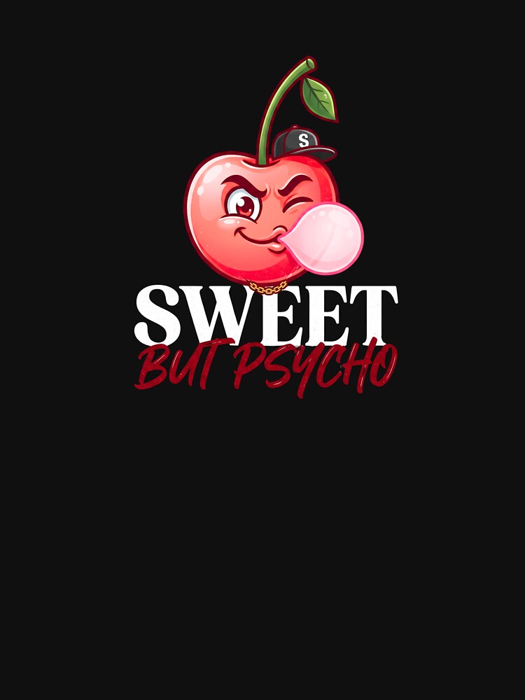 Sweet But Psycho Cherry – Retro Streetwear T-Shirts by SOFWIN