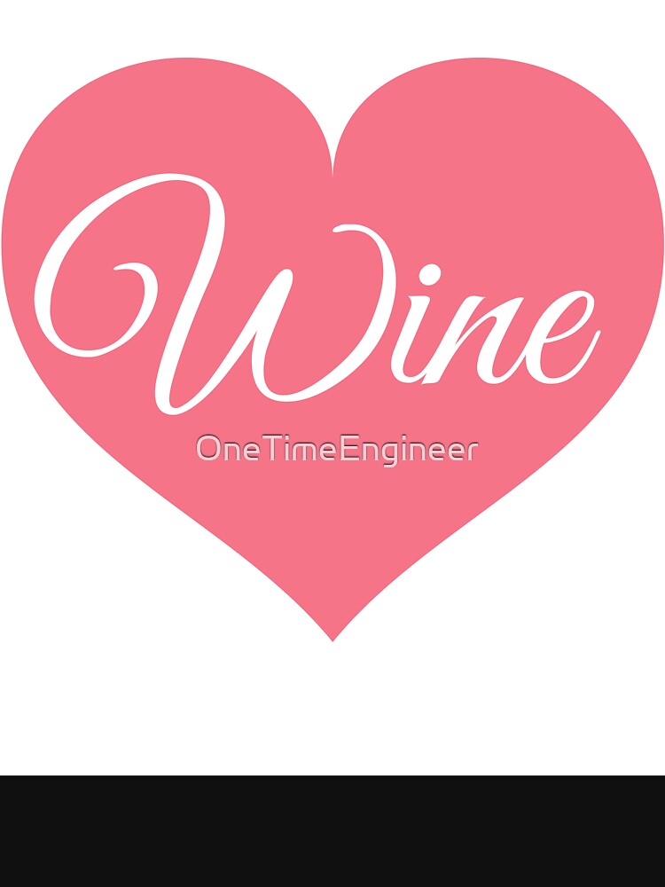 Drink red wine pink heart quote by OneTimeEngineer