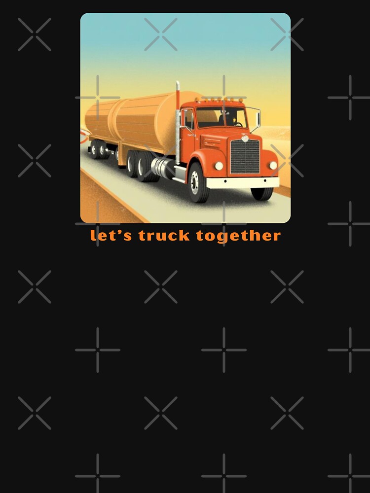 Let’s Truck Together - Cute Pun | TeeHee Puns Funny Design by TeeHee Puns