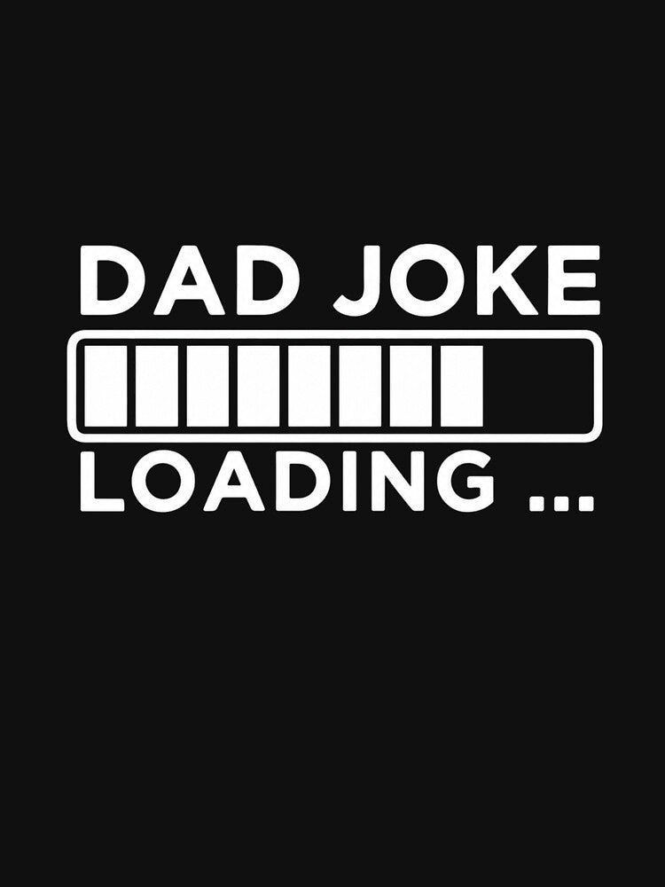 Dad Joke Loading Cotton Funny Father's Day Fun Daddy Birthday by DiminiaturesFR