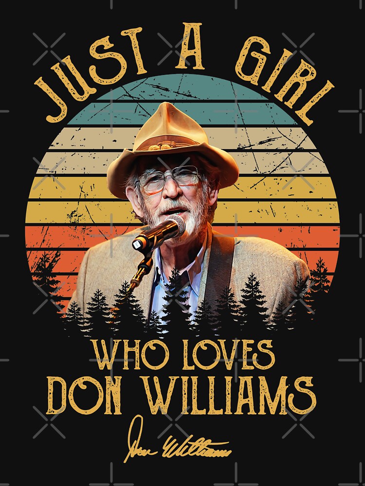 Just A Girl Who Loves Don Williams by AdamsShop