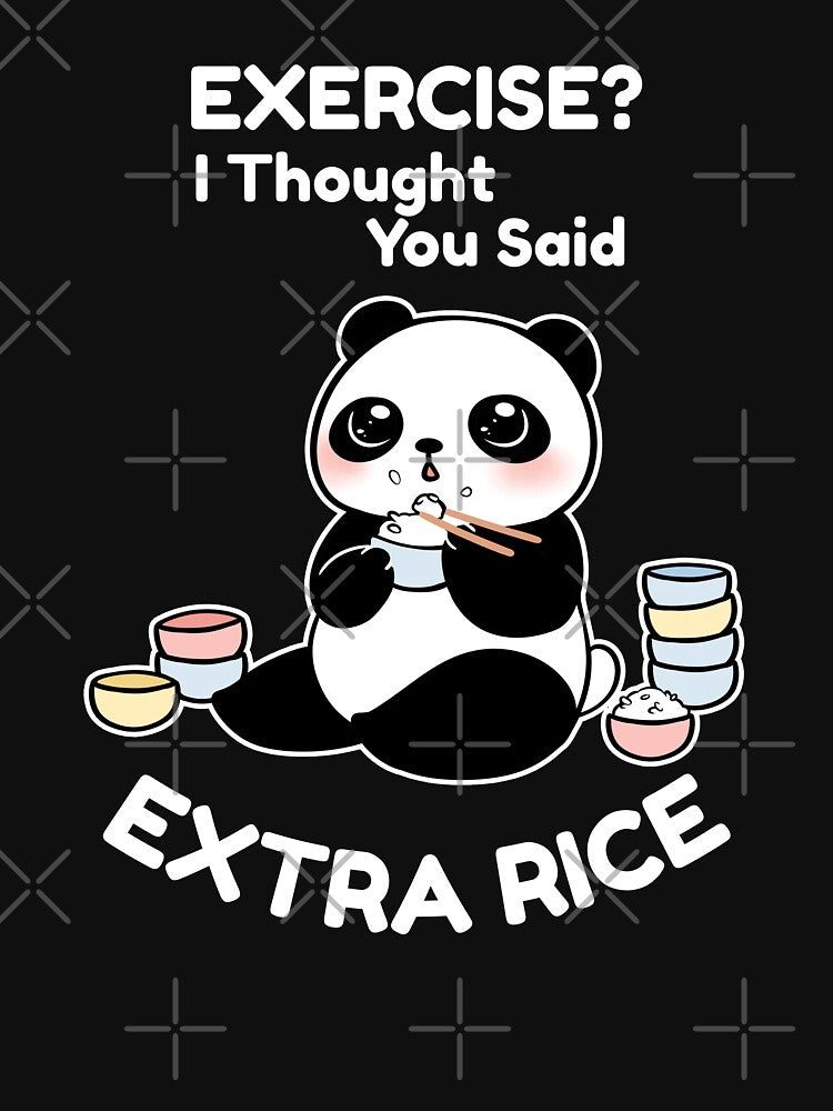 Cute Panda Bear, Exercise? I Thought You Said Extra Rice, Funny Food Shirt for the Food Loverice Panda by fatamyfan1