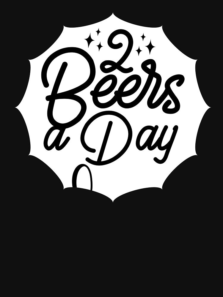 2 Beers A Day, Beer T Shirt Design by mellinnshirts