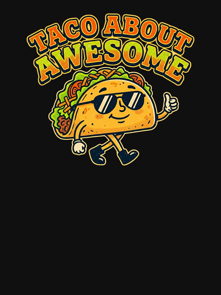 Taco About Awesome Funny Retro Cool Taco Character T-Shirt by Egyptian king ⭐⭐⭐⭐⭐