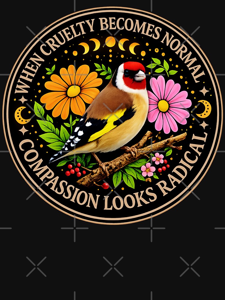 When Cruelty Becomes Normal Compassion Looks Radical by gear-posters