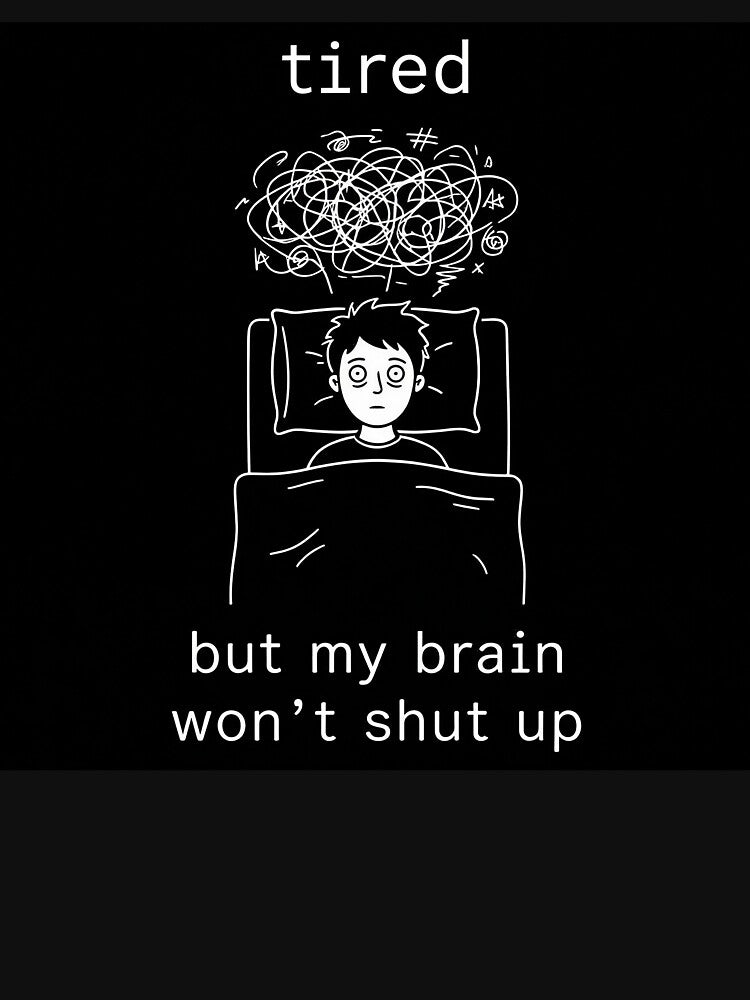 Tired But My Brain Won’t Shut Up Dark Humor by apex.vibe