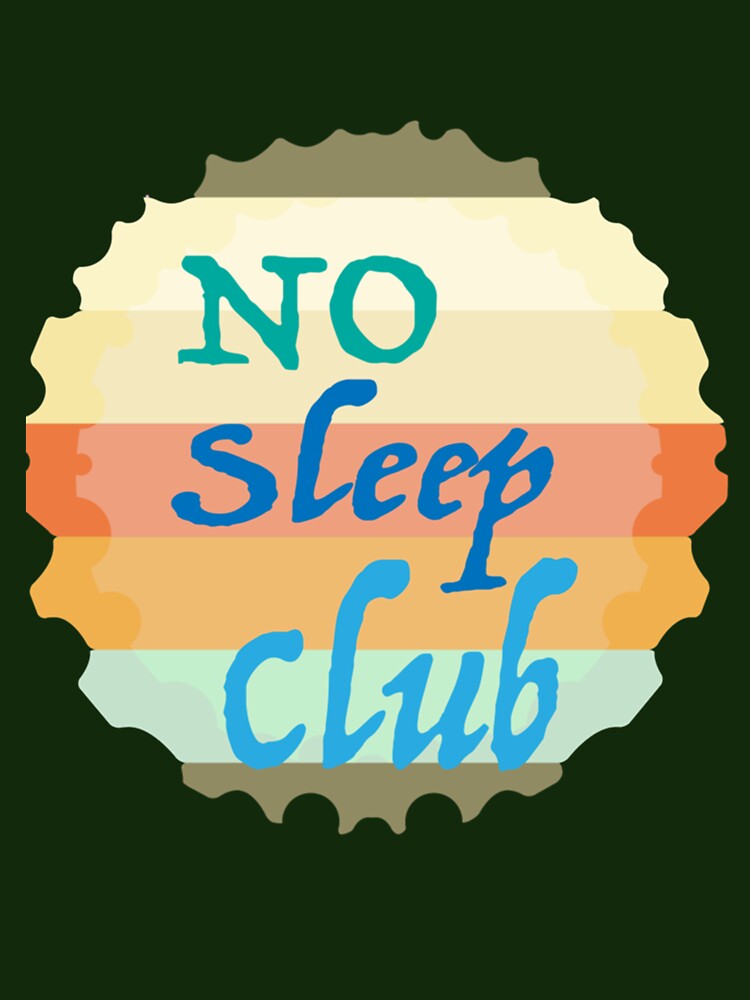 Women Men No Club Sleep Funny Design by AhoofeCLS