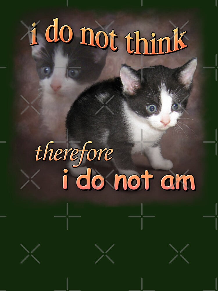 I do not think therefore I do not am - cat meme portrait by snazzyseagull