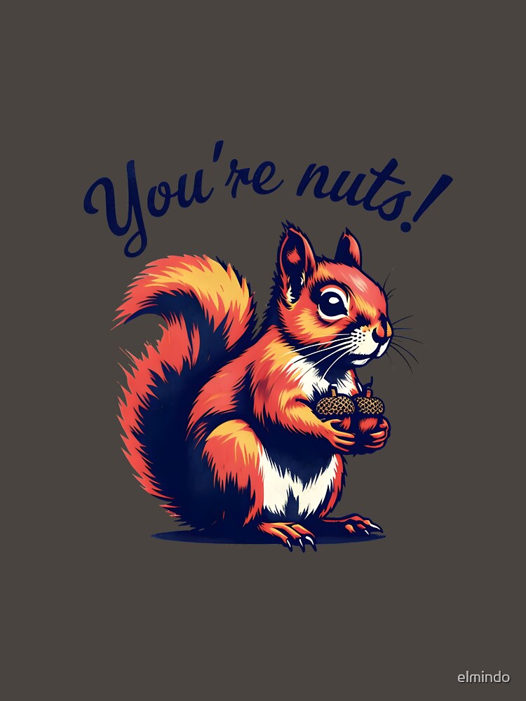 You’re Nuts by elmindo