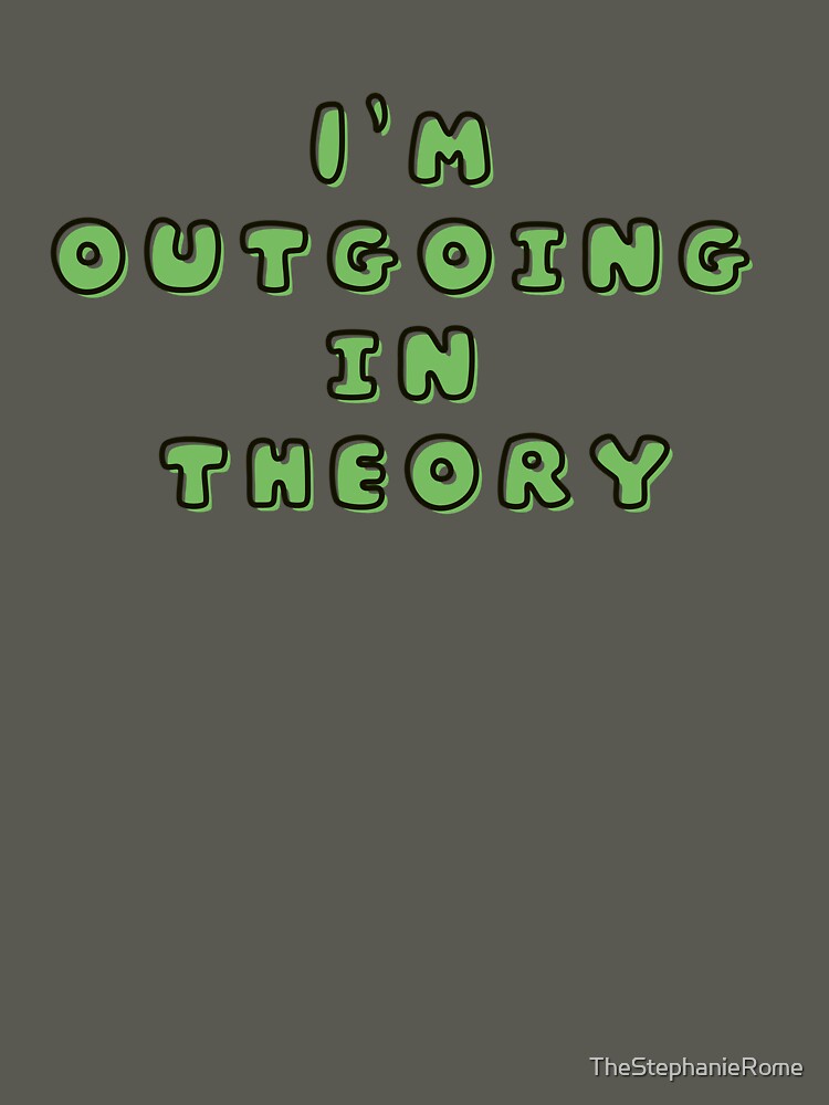 I’m Outgoing in Theory – Funny Introvert Quote Green Aesthetic Design by TheStephanieRome