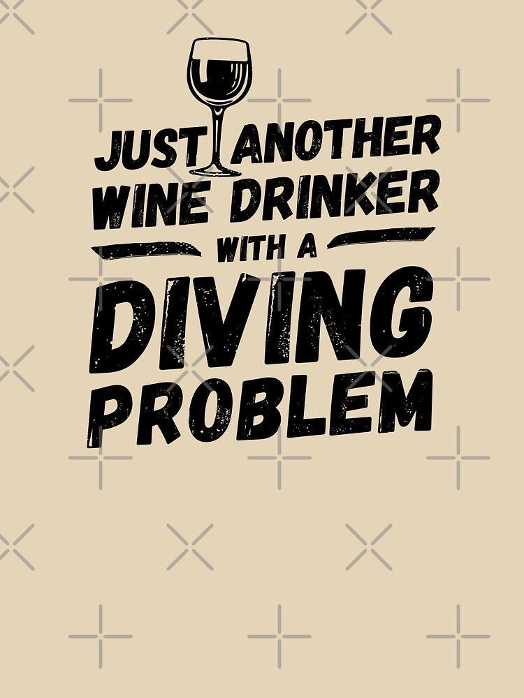 Just another wine drinker with a diving problem, wine drinker, diving by rattob