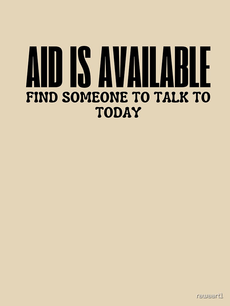 Aid is available,Find someone to talk to today by rawaart1