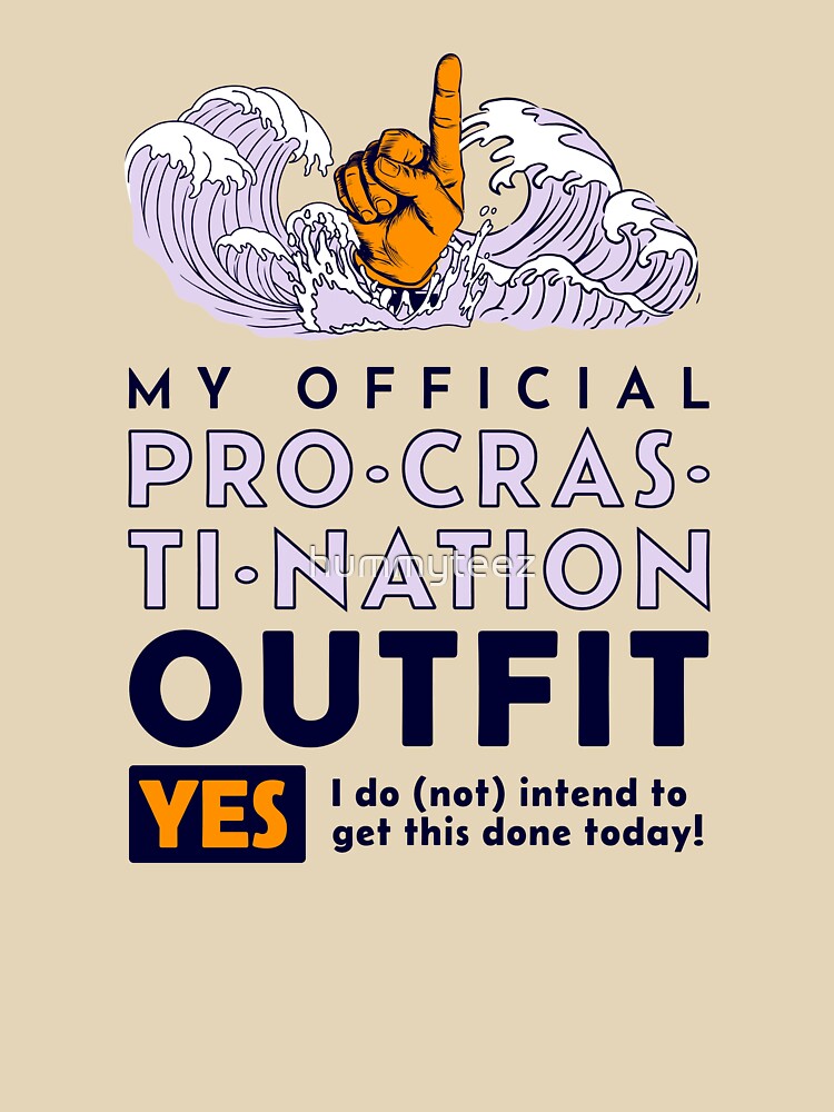 Funny Lazy Person Procrastination Humor by hummyteez