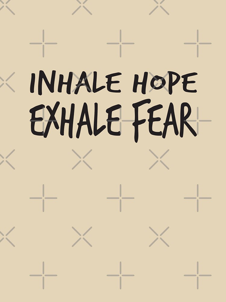 yoga saying - inhale hope exhale fear by LioPart