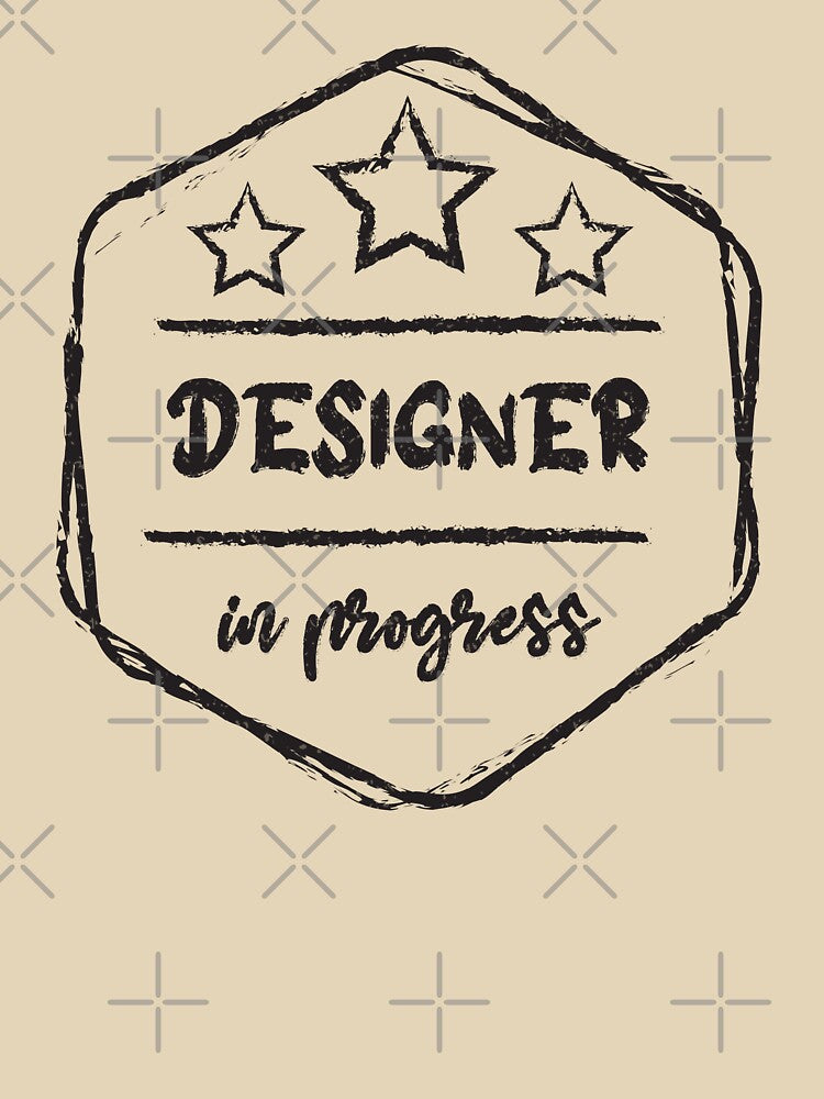 designer In Progress - Funny designer quote gift idea For Men and Women by Mmmm3344