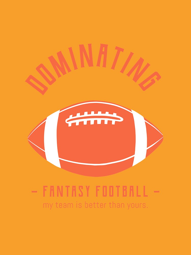 Dominating Fantasy Football by teesbybobw