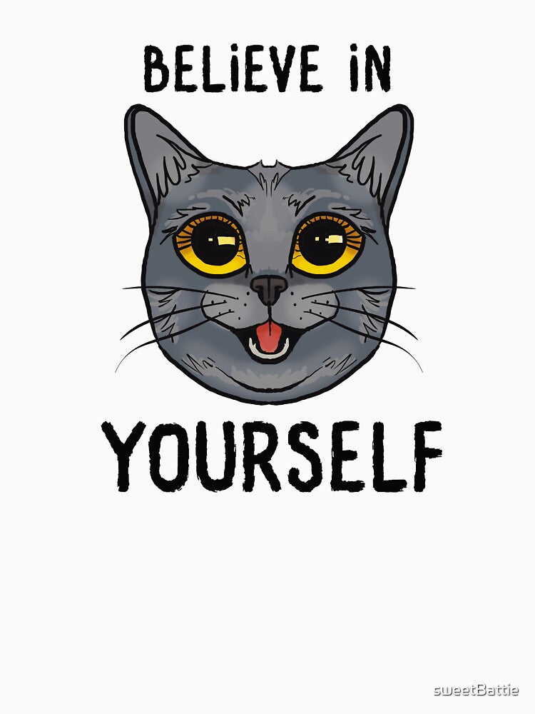 Believe in Yourself Positive Affirmation Cat Design by sweetBattie