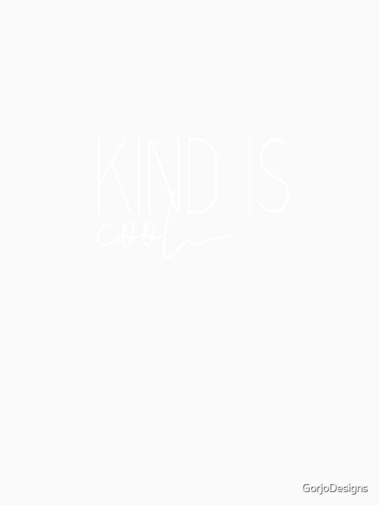 Kind is Cool by GorjoDesigns