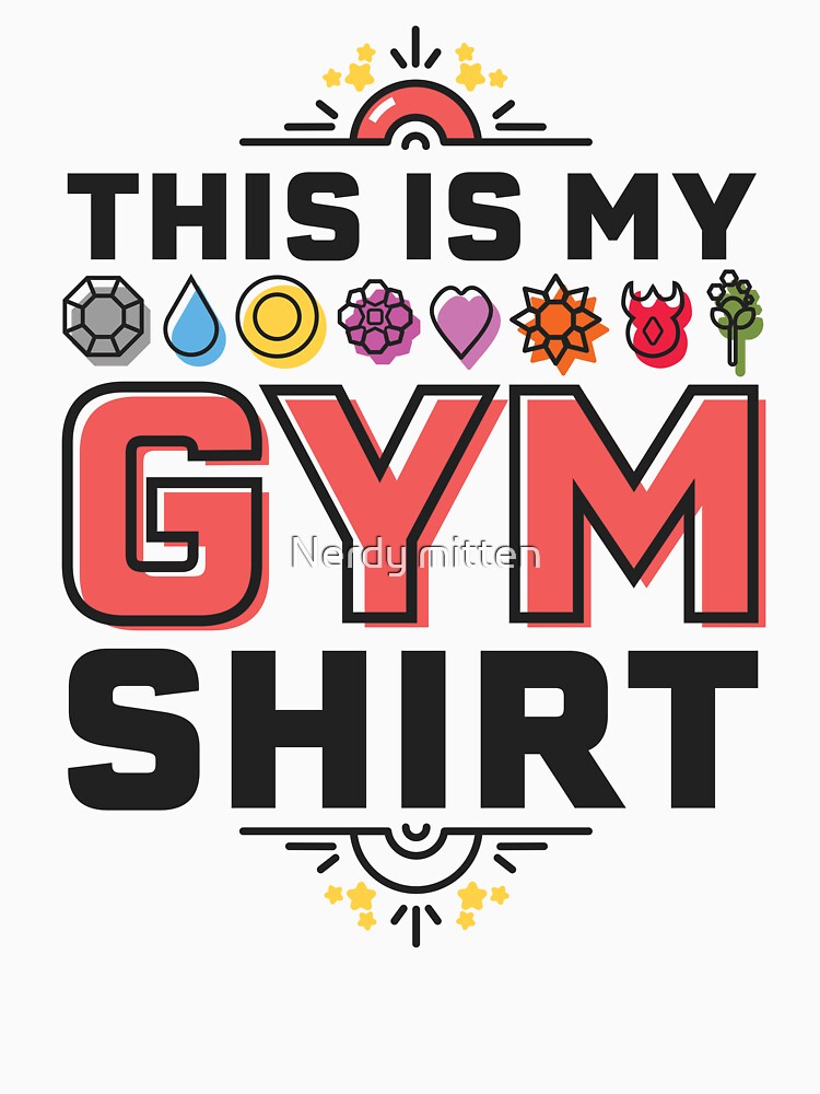 This is my Gym Shirt by Nerdy mitten