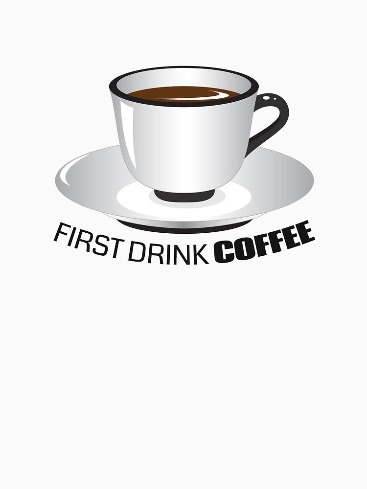 First drink coffee by felipesilva
