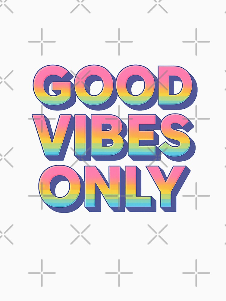 Good Vibes Only – 3D Rainbow Block Text Tee by amrani20