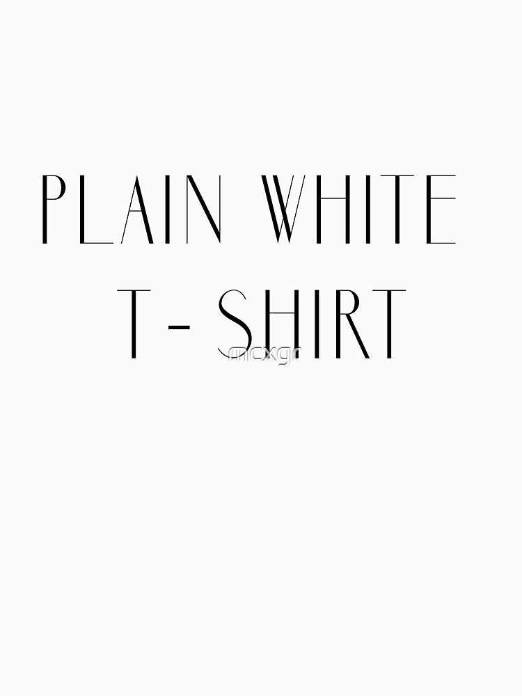 Plain White T-Shirt by mcxgr