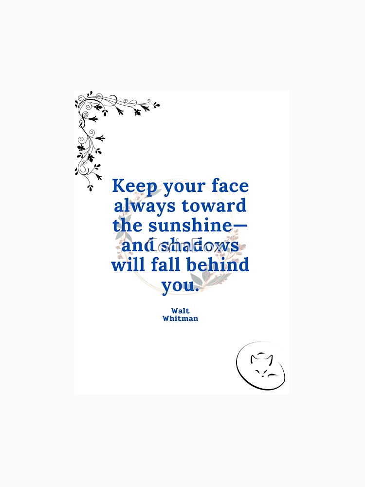 Keep your face always toward the sunshine by CorinFox