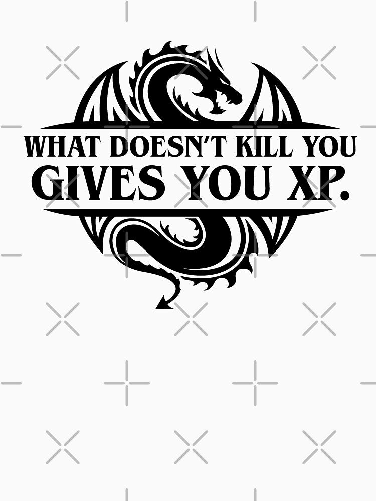 What Doesn't Kill You Gives You XP Tabletop RPG Addict by pixeptional